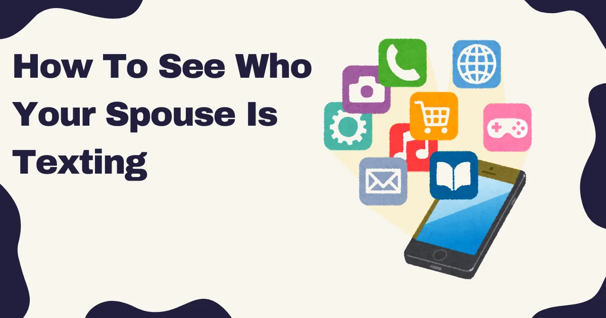 How To See Who Your Spouse Is Texting