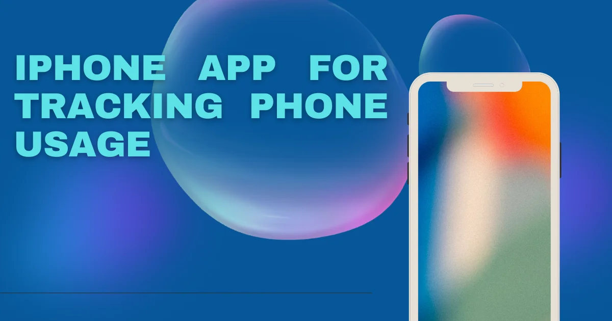 Iphone App For Tracking Phone Usage