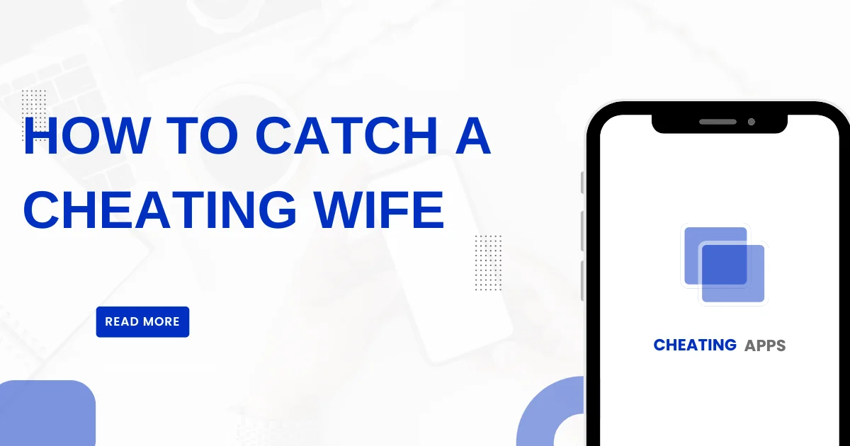 How to Catch a Cheating Wife 8 Ways to Uncover the Truth