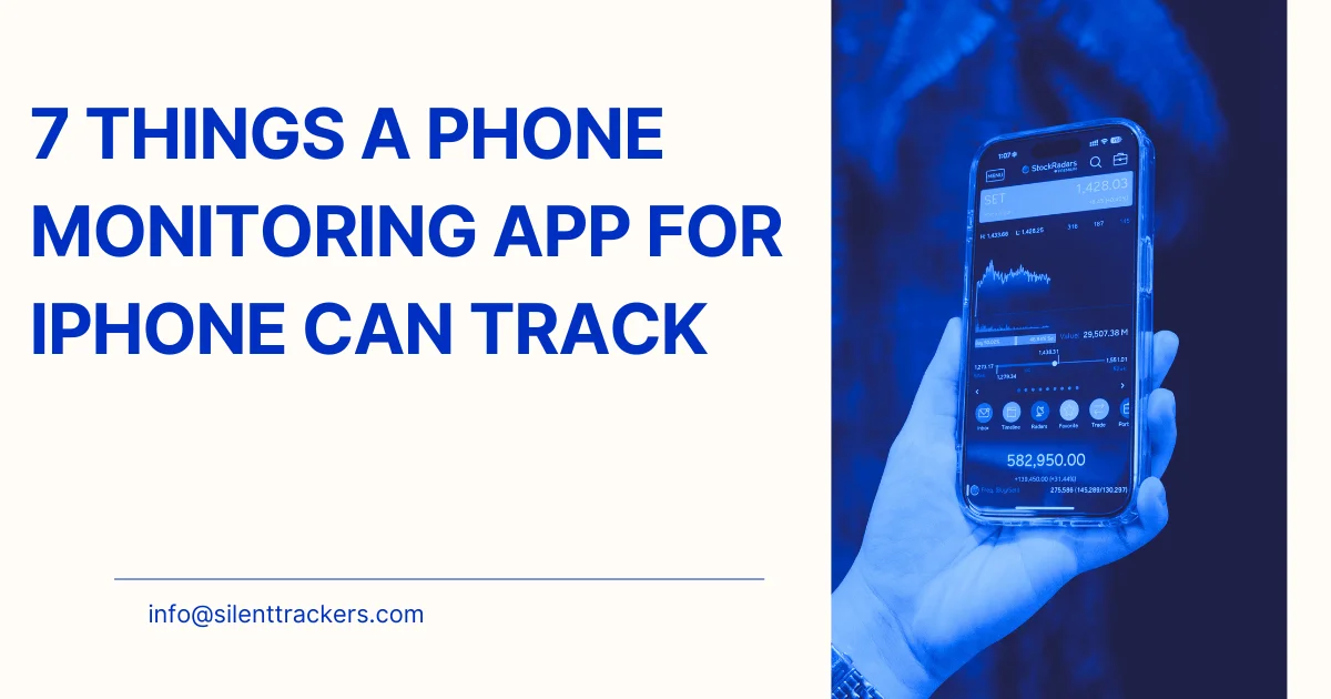7 Things a Phone Monitoring App for iPhone Can Track
