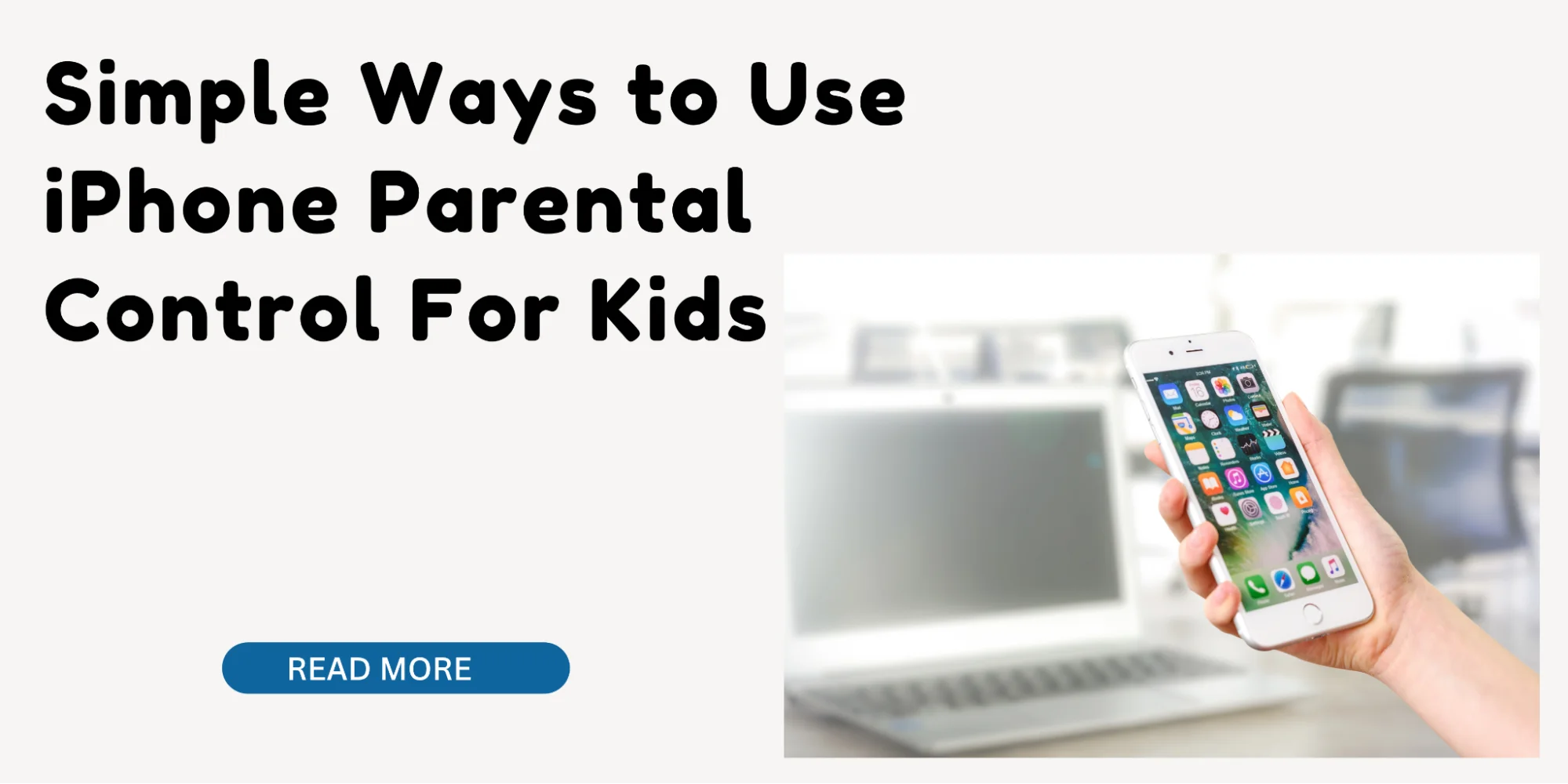 Promotional banner showing simple ways to use iPhone parental control for kids, highlighting screen time management, app restrictions, and safe browsing features